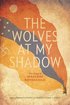 Wolves at My Shadow