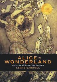 Alice in Wonderland (150 Year Anniversary Edition, Illustrated) (1000 Copy Limited Edition) (inbunden)