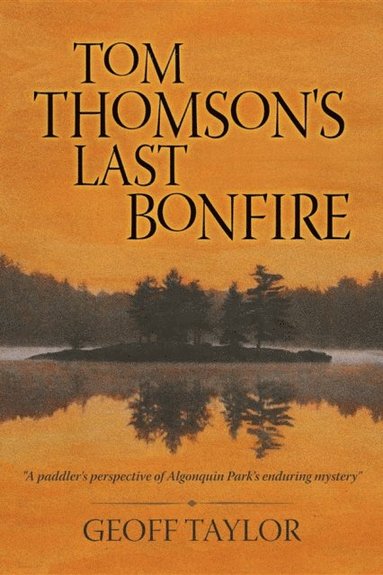Tom Thomson's Last Bonfire (inbunden)