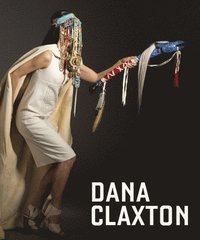 Dana Claxton (inbunden)