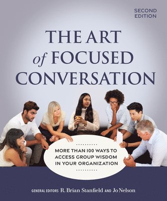 The Art of Focused Conversation, Second Edition (hftad)
