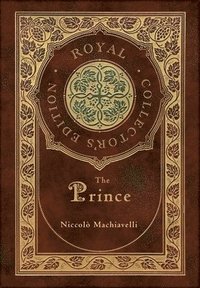 The Prince (Royal Collector's Edition) (Annotated) (Case Laminate Hardcover with Jacket) (inbunden)