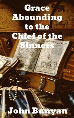Grace Abounding to the Chief of Sinners (häftad)
