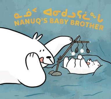 Nanuq's Baby Brother (inbunden)