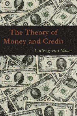 The Theory of Money and Credit (inbunden)
