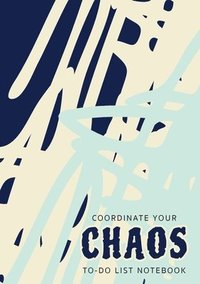 Coordinate Your Chaos To Do List Notebook Blank Classic Haftad Bokus