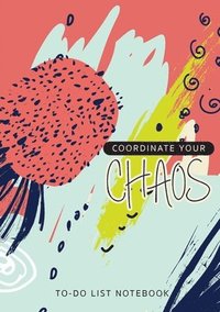 Coordinate Your Chaos To Do List Notebook Blank Classic Haftad Bokus