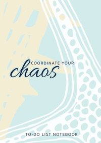 Coordinate Your Chaos To Do List Notebook Blank Classic Haftad Bokus