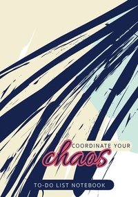 Coordinate Your Chaos To Do List Notebook Blank Classic Haftad Bokus