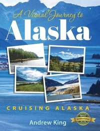 A Visual Journey to Alaska - Andrew King - Bok (9781774821510)  Bokus