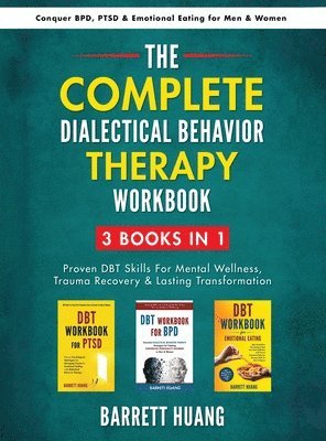 The Complete Dialectal Behavior Therapy Workbook - Barrett Huang - Bok ...