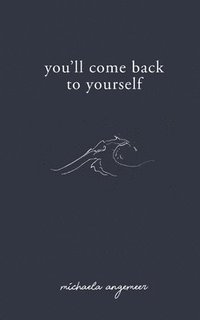 You'll Come Back to Yourself (häftad)
