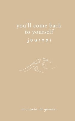 You'll Come Back to Yourself Journal (hftad)
