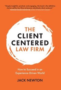The Client-Centered Law Firm (inbunden)