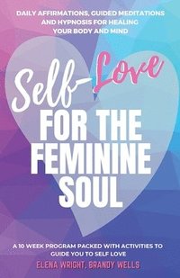 Self -Love for the Feminine Soul (häftad)