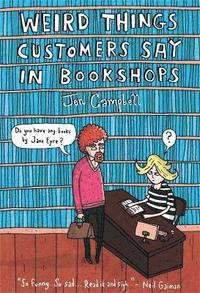 Weird Things Customers Say in Bookshops (inbunden)