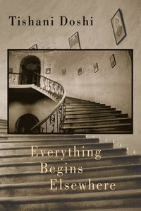 Everything Begins Elsewhere (e-bok)
