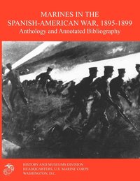Marines in the Spanish-American War 1895-1899 (häftad)