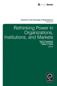 Rethinking Power in Organizations, Institutions, and Markets (e-bok)