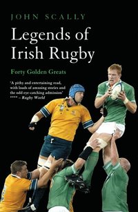 Legends of Irish Rugby (e-bok)