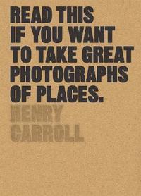 Read This if You Want to Take Great Photographs of Places (häftad)