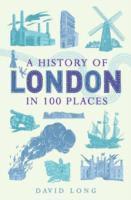 A History of London in 100 Places (inbunden)