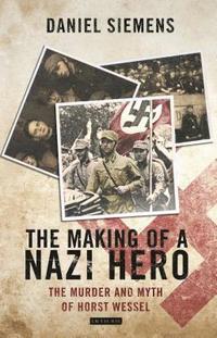 The Making of a Nazi Hero (inbunden)