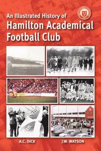 An Illustrated History of Hamilton Academicals (hftad)