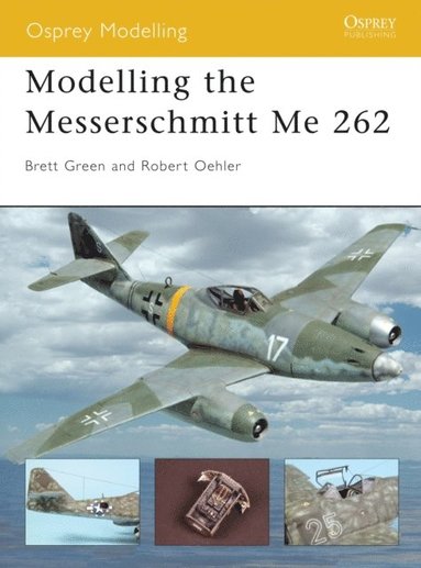 Modelling the Messerschmitt Me 262 (häftad)