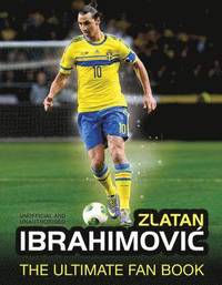 Zlatan Ibrahimovic Ultimate Fan (inbunden)