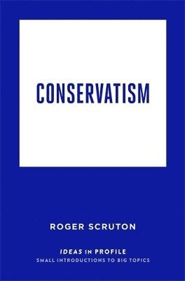 Conservatism: Ideas in Profile (hftad)
