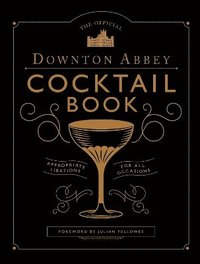 The Official Downton Abbey Cocktail Book (inbunden)