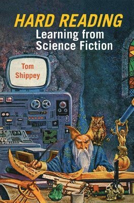 Hard Reading: Learning from Science Fiction (inbunden)