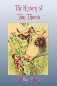 The History of Tom Thumb and Other Stories (hftad)