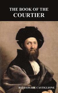 The Book Of The Courtier Baldassare Castiglione Haftad 9781781394274 Bokus