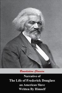 Narrative Of The Life Of Frederick Douglass, An American Slave, Written by Himself (hftad)