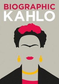Biographic: Kahlo (inbunden)