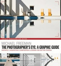 The Photographers Eye: A graphic Guide (häftad)