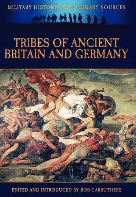 Tribes of Ancient Britain and Germany (inbunden)