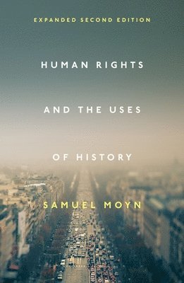 Human Rights and the Uses of History (häftad)