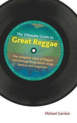 The Ultimate Guide to Great Reggae (inbunden)