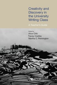 Creativity and Discovery in the University Writing Class: A Teacher's Guide (hftad)