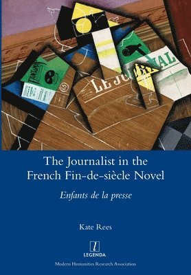 Journalist in the French Fin-de-si�cle Novel (inbunden)