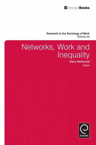 Networks, Work, and Inequality (inbunden)