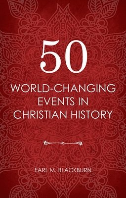 50 World Changing Events in Christian History (hftad)