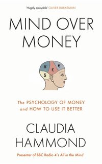 Mind Over Money Claudia Hammond Ebok Bokus