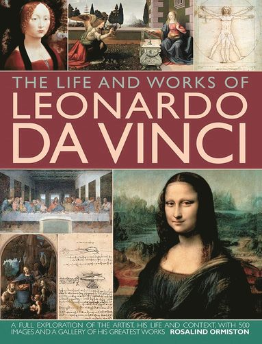 The Life & Works of Leonardo da Vinci (hftad)