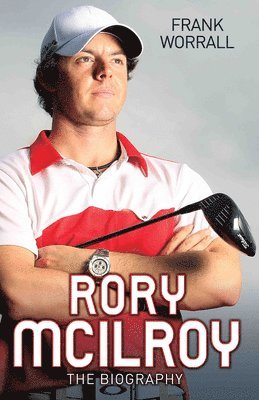 Rory Mcilroy - the Biography (häftad)