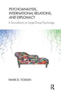 Psychoanalysis, International Relations, and Diplomacy (hftad)