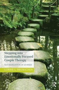Stepping into Emotionally Focused Couple Therapy (häftad)